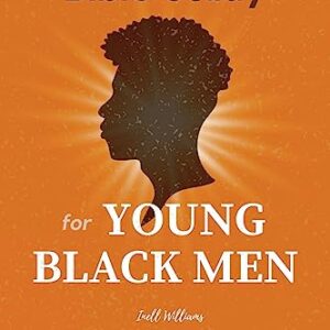 35-Day Bible Study for Young Black Men: Daily Scripture Readings, Affirmations & Prompts to Guide Black Teenage Guys to Manhood