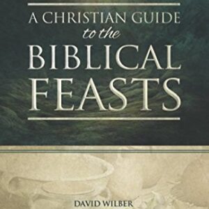 A Christian Guide to the Biblical Feasts