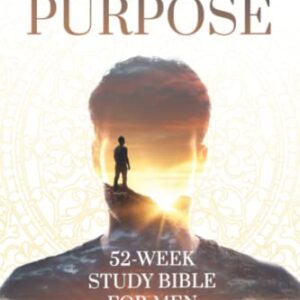 Life Of Purpose: 52-Week Study Bible for Men