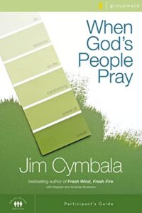 when god's people pray bible study participant's guide: six sessions on the transforming power of prayer (zondervangroupware(tm) small group edition)