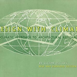 Design with Climate: Bioclimatic Approach to Architectural Regionalism - New and expanded Edition