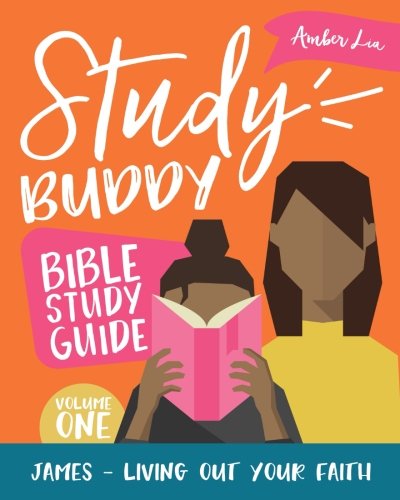 Study Buddy Bible Study Guide: James - Living Out Your Faith