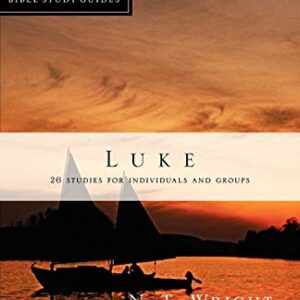 Luke (N. T. Wright for Everyone Bible Study Guides)
