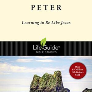Peter: Learning to Be Like Jesus (LifeGuide Bible Studies)