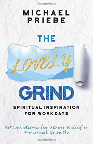 The Lovely Grind: Spiritual Inspiration for Workdays