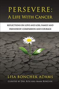 persevere: a life with cancer