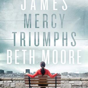 James: Mercy Triumphs - Bible Study Book