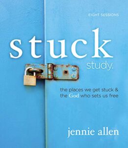 stuck bible study guide: the places we get stuck and the god who sets us free