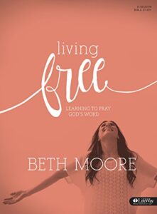 living free: learning to pray god’s word (updated) - bible study book: learning to pray god's word