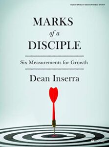 marks of a disciple - bible study book: six measurements for growth