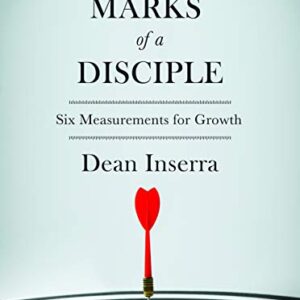 Marks of a Disciple - Bible Study Book: Six Measurements for Growth