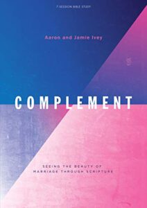 complement - bible study book: seeing the beauty of marriage through scripture