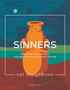 sinners: experiencing jesus’ compassion in the middle of your sin, struggles, and shame (storyline bible studies)