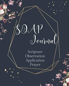 soap journal-easy & simple guide to scripture journaling-bible study workbook 100 pages book 22: guide to journaling scripture using soap method ... journal adults teens kids (soap series)