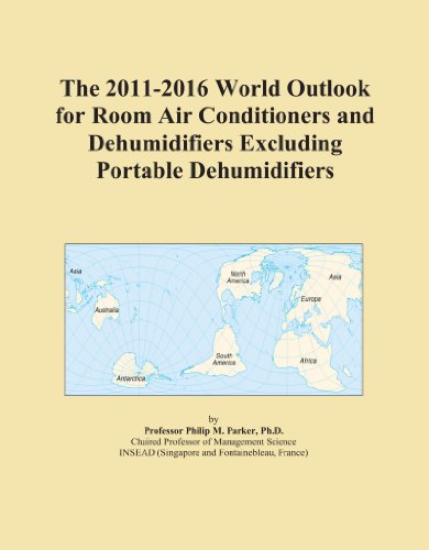 The 2011-2016 World Outlook for Room Air Conditioners and Dehumidifiers Excluding Portable Dehumidifiers