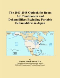 the 2013-2018 outlook for room air conditioners and dehumidifiers excluding portable dehumidifiers in japan