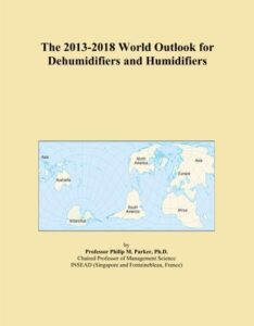 the 2013-2018 world outlook for dehumidifiers and humidifiers