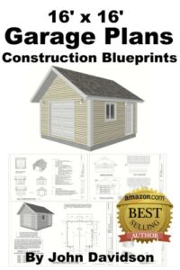 16' x 16' garage plans construction blueprints (shed plans book 1)