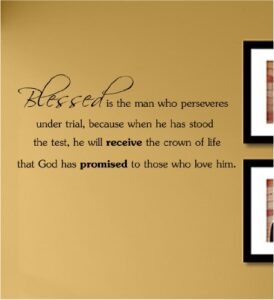 blessed is the man who perseveres under trial.vinyl wall decals quotes sayings words art decor lettering vinyl wall art inspirational uplifting