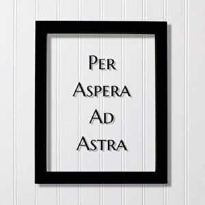 per aspera ad astra - floating quote - latin proverb - through the thorns to the stars - through hardship to the stars - persevere endurance