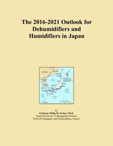 the 2016-2021 outlook for dehumidifiers and humidifiers in japan