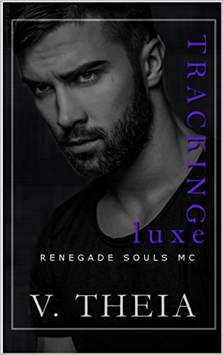 Tracking Luxe (Renegade Souls MC Romance Saga Book 3)