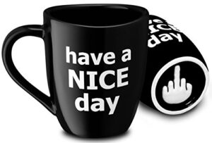 decodyne have a nice day funny coffee mug, funny gifts for women and men with middle finger on the bottom - 14 oz. (black)