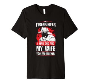 mens firefighter i fear god and my wife funny fireman shirt