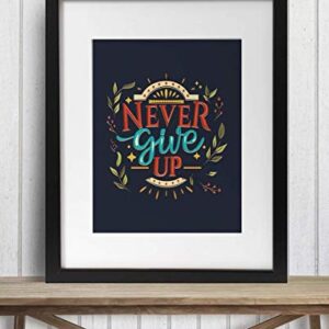 "Never Give Up!"- Motivational Wall Art Sign- 8 x 10"- Modern Floral Art Design Print- Ready to Frame. Inspirational Home Décor-Office Decor-Classroom Addition- Great Reminder To Persevere!
