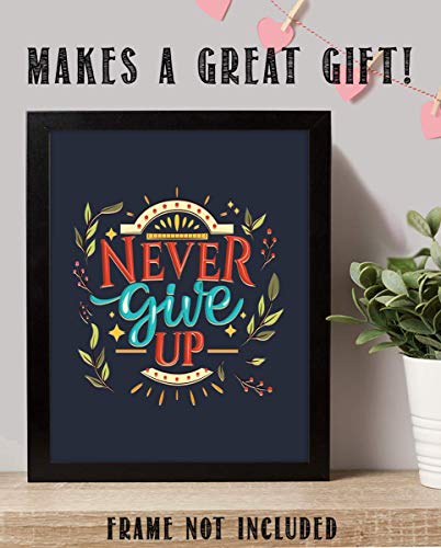 "Never Give Up!"- Motivational Wall Art Sign- 8 x 10"- Modern Floral Art Design Print- Ready to Frame. Inspirational Home Décor-Office Decor-Classroom Addition- Great Reminder To Persevere!