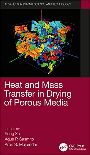 Heat and Mass Transfer in Drying of Porous Media (Advances in Drying Science and Technology)