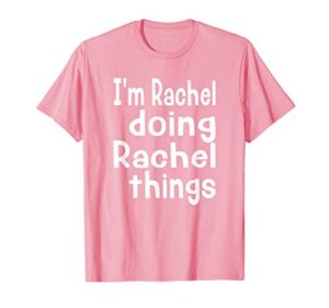 i'm rachel doing rachel things first name personalized pink t-shirt