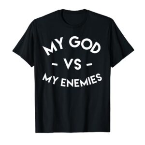 My God vs My Enemies Shirt Distressed Inspiration T-Shirt