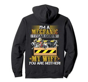 i'm a mechanic i fear god and my wife you are neither pullover hoodie