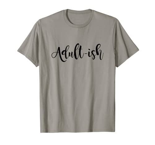 Funny Birthday Shirt For 18 Year Old Girls & Boys Adult-Ish T-Shirt