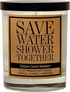 save water shower together, kraft label scented soy candle, citrus, jasmine, lavender, 10 oz. glass jar candle, made in the usa, decorative candles, funny and sassy gifts