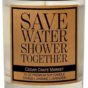 Save Water Shower Together, Kraft Label Scented Soy Candle, Citrus, Jasmine, Lavender, 10 Oz. Glass Jar Candle, Made in The USA, Decorative Candles, Funny and Sassy Gifts