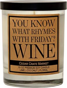 you know what rhymes with friday? wine, kraft label scented soy candle, lime, coconut, floral, 10 oz. glass jar candle, made in the usa, decorative candles, funny and sassy gifts