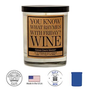 You Know What Rhymes with Friday? Wine, Kraft Label Scented Soy Candle, Lime, Coconut, Floral, 10 Oz. Glass Jar Candle, Made in The USA, Decorative Candles, Funny and Sassy Gifts