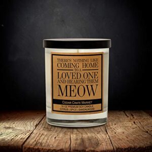 Nothing Like Coming Home to A Loved One and Hearing Them Meow, Kraft Label Scented Soy Candle, Citrus, Spice, Sandalwood, 10 Oz. Glass Jar Candle, Made in The USA, Decorative Candles, Funny Gifts