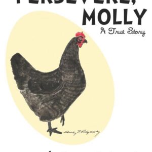 Persevere, Molly: A True Story