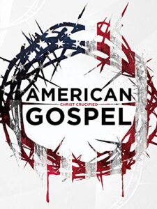 american gospel: christ crucified