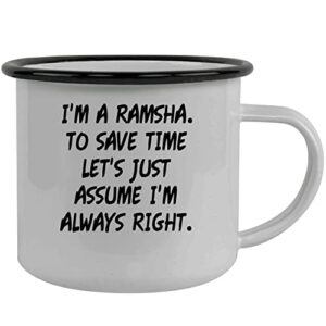i'm a ramsha. to save time let's just assume i'm always right. - stainless steel 12oz camping mug, black