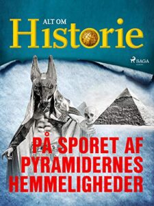 på sporet af pyramidernes hemmeligheder (historiens største gåder) (danish edition)