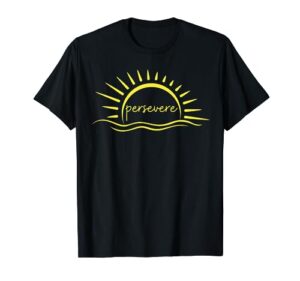 persevere sunset water inspiration quote graphic t-shirt