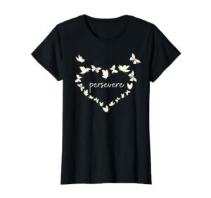 persevere inspirational quote butterflies heart graphic t-shirt