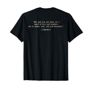 for god has not given us a spirit of fear and timidity t-shirt