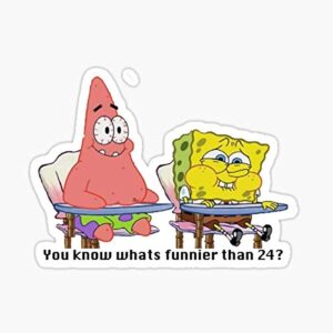 spongebob squarepants - you know whats funnier than 24? meme sticker - sticker graphic - auto, wall, laptop, cell, truck sticker for windows, cars, trucks