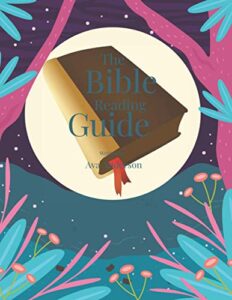 the bible reading guide: a bible study guide on how to read the bible daily