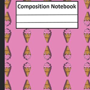 Composition Notebook: Beautiful Cover Ice Cream Cone Dessert Themed Wide Ruled Composition Notebook For Kids , Boys, Girls, Students, Gift, Home, ... Cute ( Notebook Journal ) 7.5*9.25 Paperback